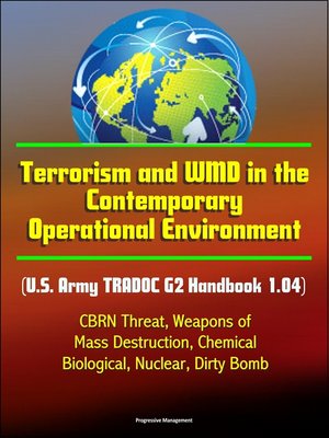 cover image of Terrorism and WMD in the Contemporary Operational Environment (U.S. Army TRADOC G2 Handbook 1.04)--CBRN Threat, Weapons of Mass Destruction, Chemical, Biological, Nuclear, Dirty Bomb